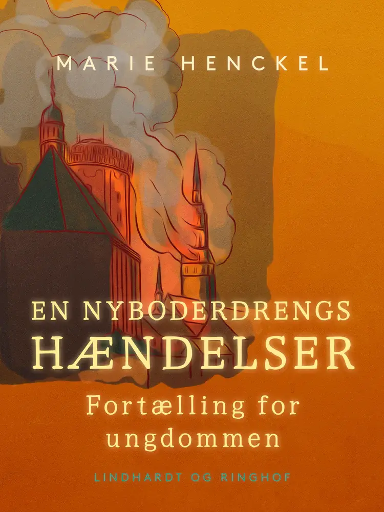 En Nyboderdrengs hændelser. Fortælling for ungdommen af Marie Henckel