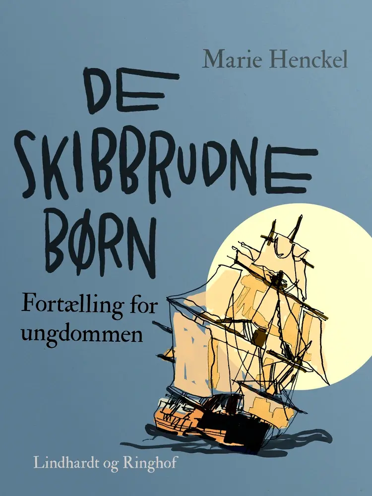 De skibbrudne børn. Fortælling for ungdommen af Marie Henckel