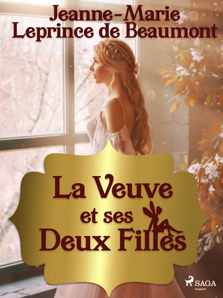 La Veuve et ses Deux Filles af Madame Leprince de Beaumont