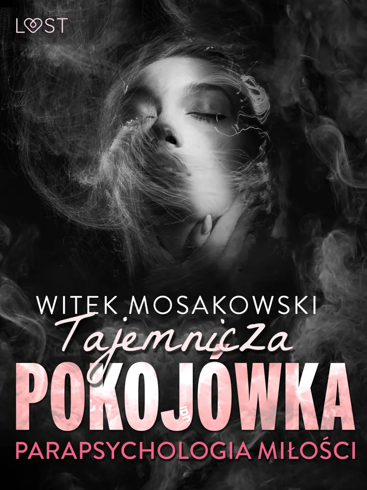 Parapsychologia miłości: tajemnicza pokojówka - opowiadanie erotyczne af Witek Mosakowski