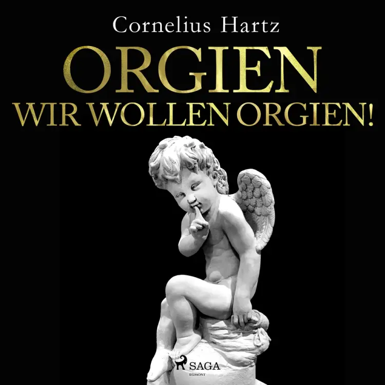 Orgien, wir wollen Orgien! af Cornelius Hartz