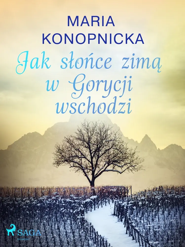 Jak słońce zimą w Gorycji wschodzi af Maria Konopnicka