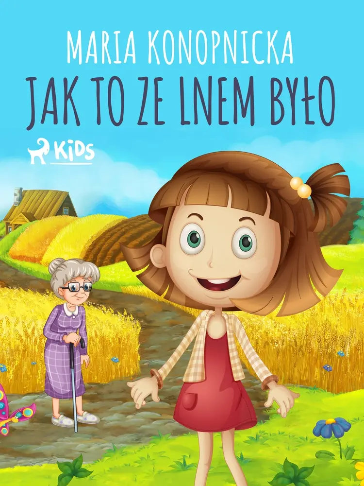 Jak to ze lnem było af Maria Konopnicka