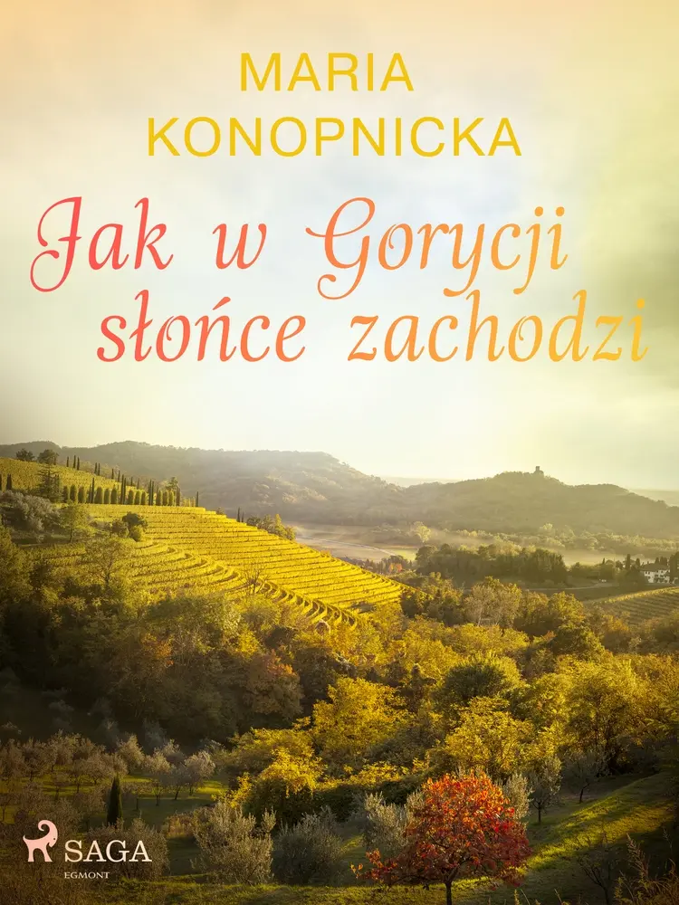 Jak w Gorycji słońce zachodzi af Maria Konopnicka