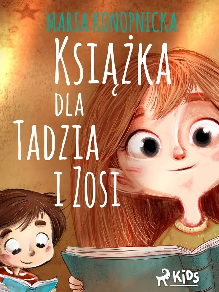 Książka dla Tadzia i Zosi af Maria Konopnicka