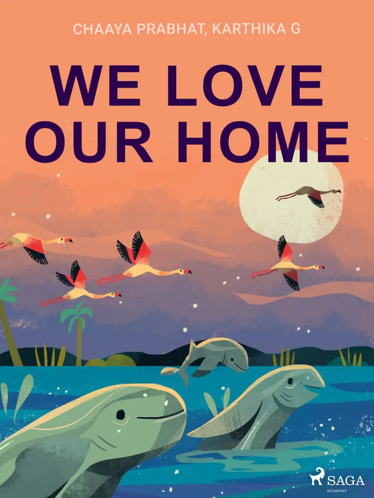 We Love Our Home af Chaaya Prabhat