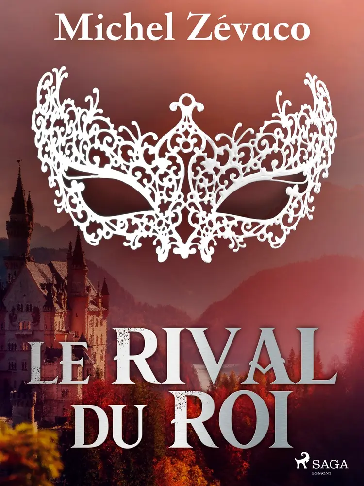 Le Rival du Roi af Michel Zévaco