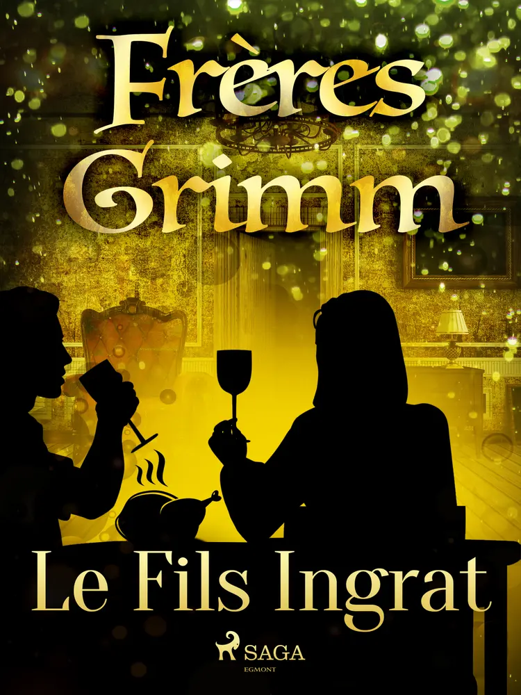 Le Fils Ingrat af Frères Grimm