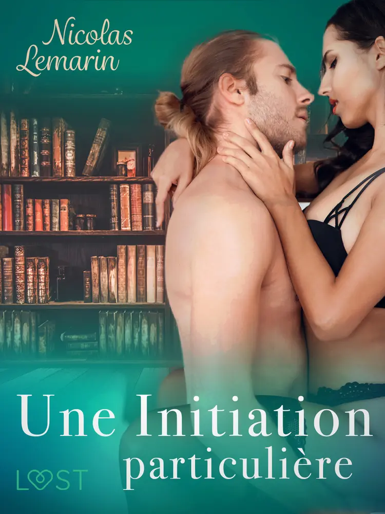 Une Initiation particulière - Une nouvelle érotique af Nicolas Lemarin