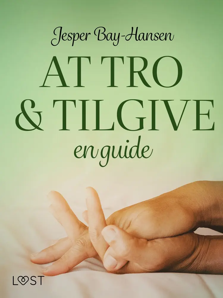 AT TRO OG TILGIVE - en guide af Jesper Bay-Hansen