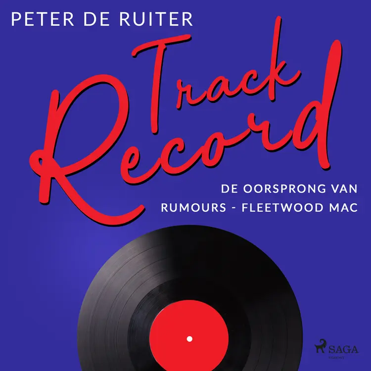 De oorsprong van Rumours - Fleetwood Mac af Peter de Ruiter