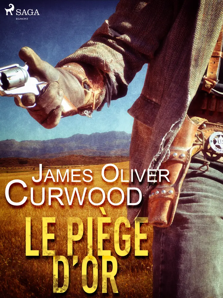 Le Piège d’or af James Oliver Curwood