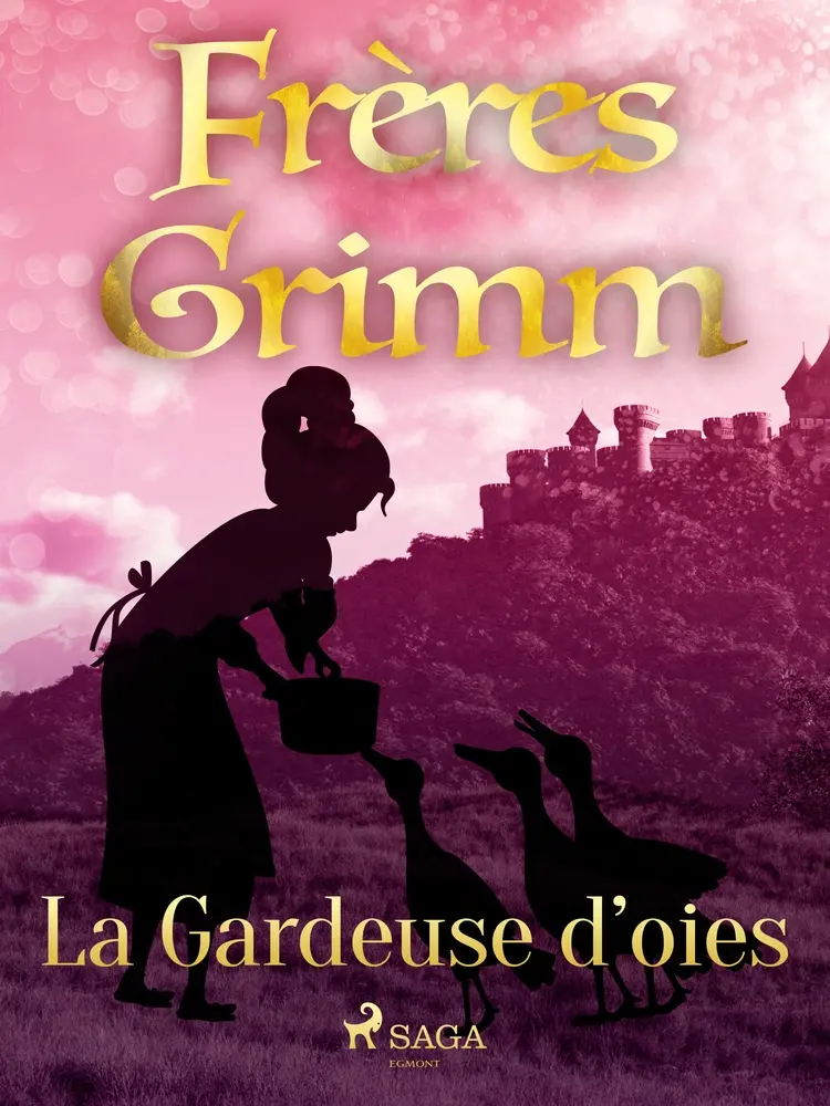 La Gardeuse d’oies af Frères Grimm