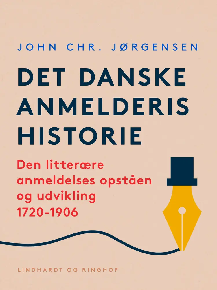 Det danske anmelderis historie. Den litterære anmeldelses opståen og udvikling 1720-1906 af John Chr. Jørgensen