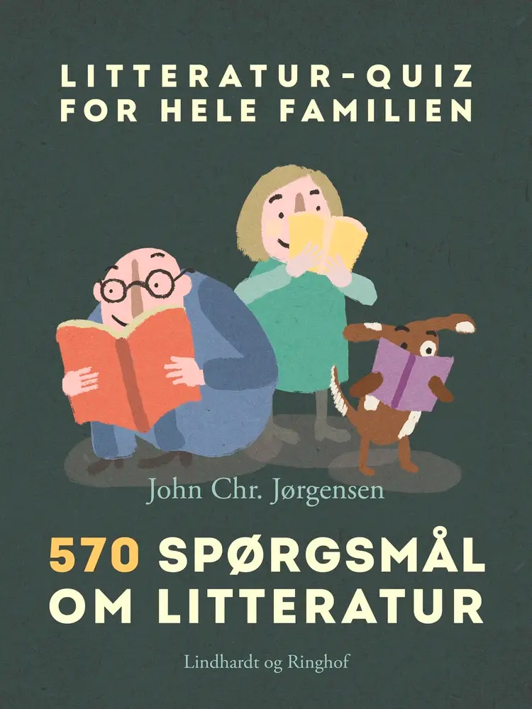 Litteratur-quiz for hele familien. 570 spørgsmål om litteratur af John Chr. Jørgensen