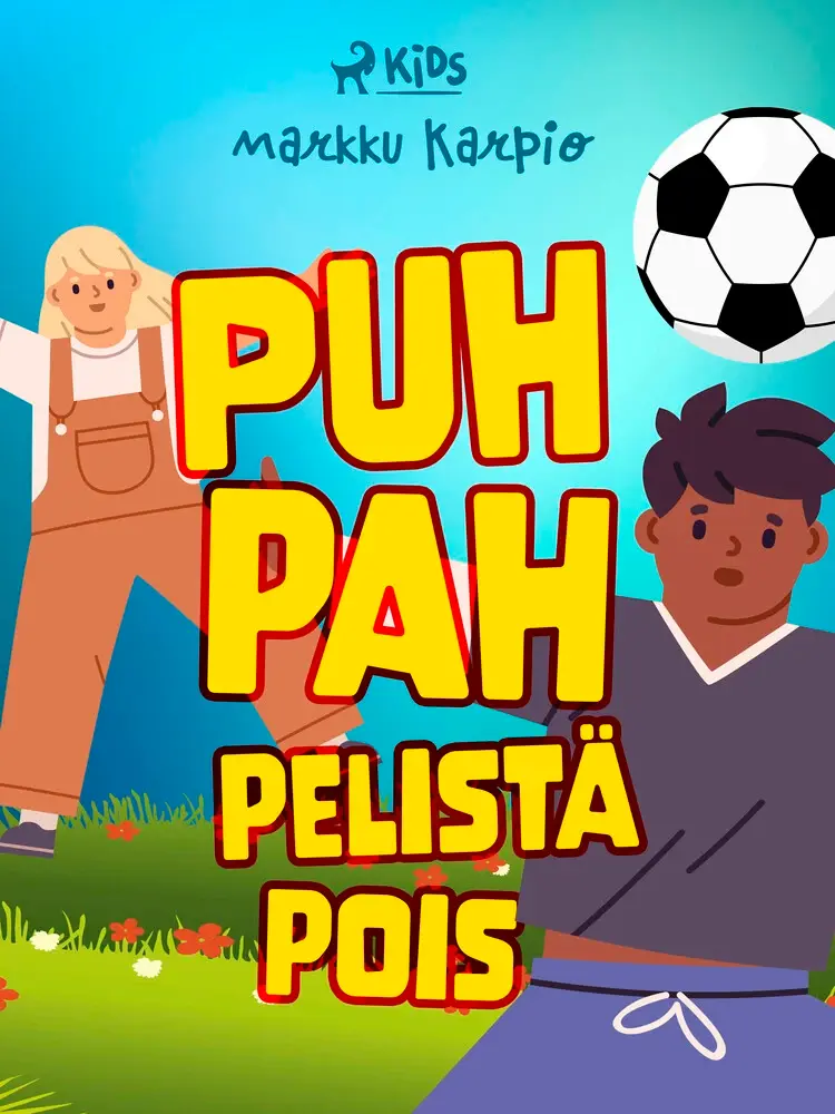 Puh pah pelistä pois af Markku Karpio