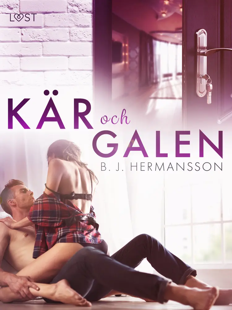 Kär och galen - erotisk romance af B. J. Hermansson