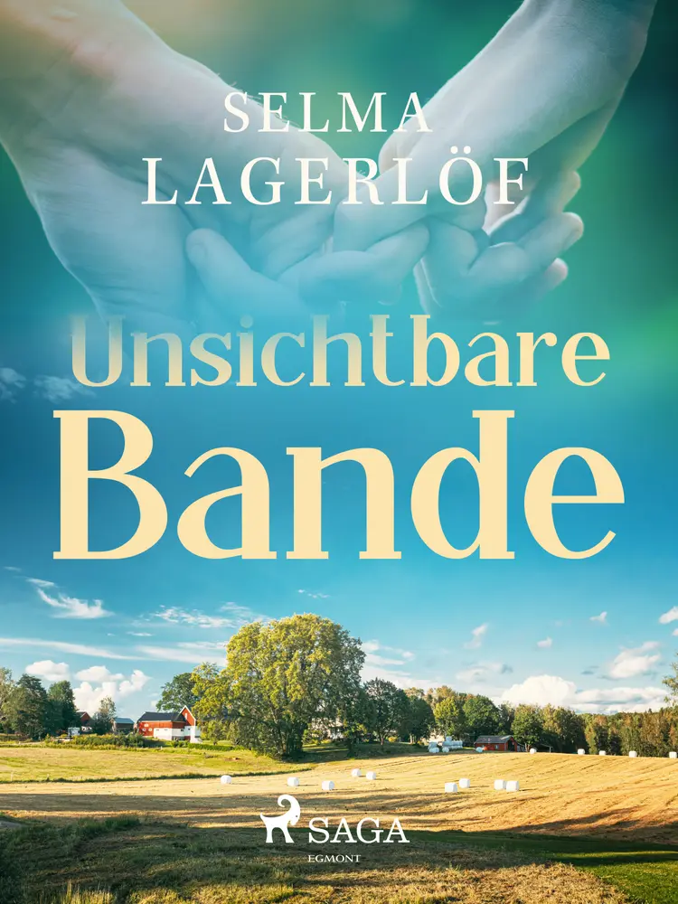 Unsichtbare Bande af Selma Lagerlöf