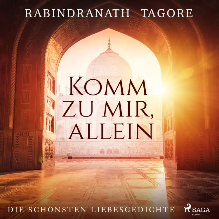 Komm zu mir, allein. Die schönsten Liebesgedichte af Rabindranath Tagore