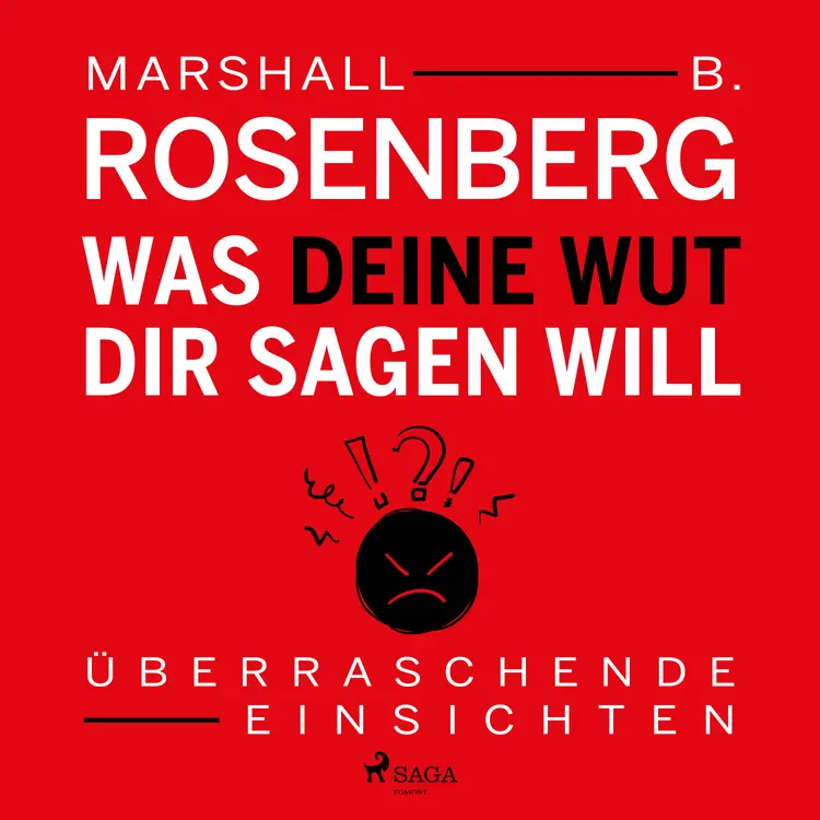 Was deine Wut dir sagen will - Überraschende Einsichten af Marshall B. Rosenberg