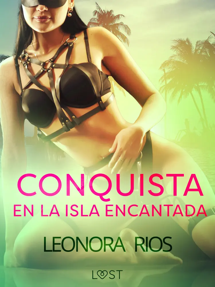 Conquista en la Isla Encantada - Relato erótico breve af Leonora Ríos