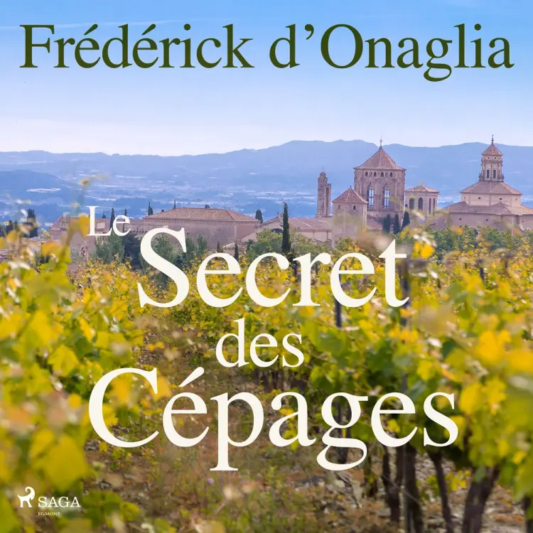 Le Secret des Cépages af Frédérick d'Onaglia