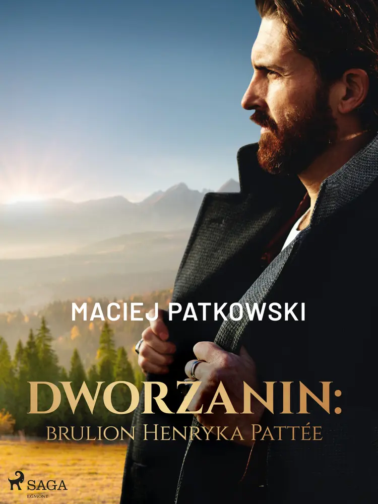 Dworzanin: brulion Henryka Pattée af Maciej Patkowski