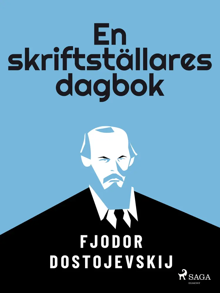 En skriftställares dagbok af F.M. Dostojevskij