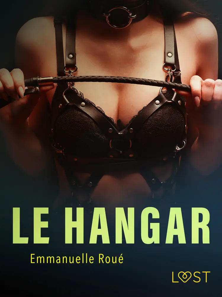 Le Hangar - Une nouvelle érotique af Emmanuelle Roué