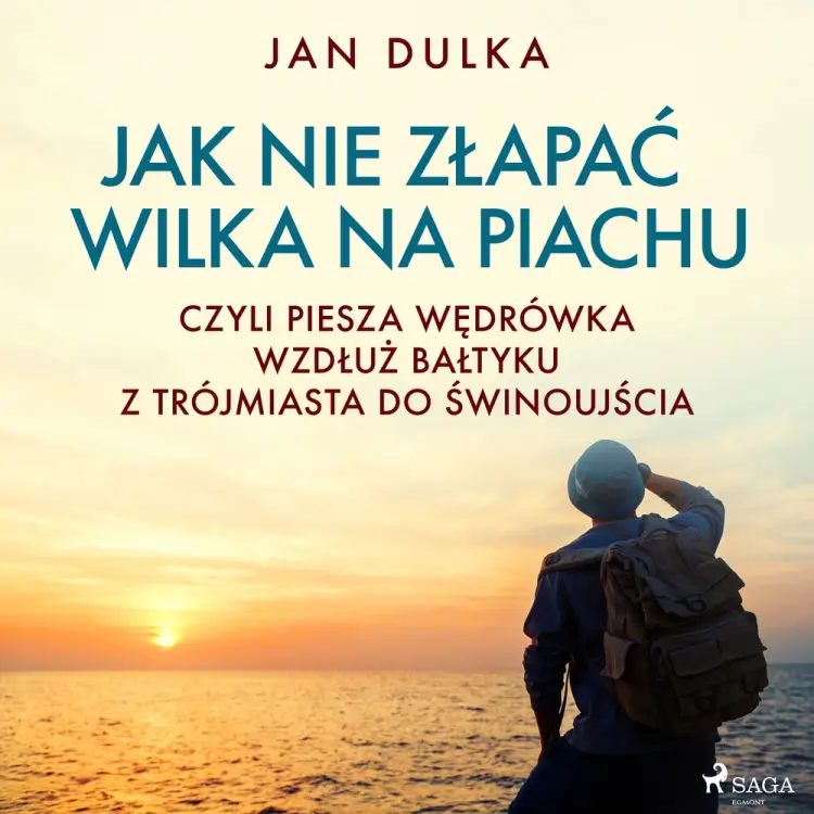 Jak nie złapać wilka na piachu, czyli piesza wędrówka wzdłuż Bałtyku z Trójmiasta do Świnoujścia af Jan Dulka