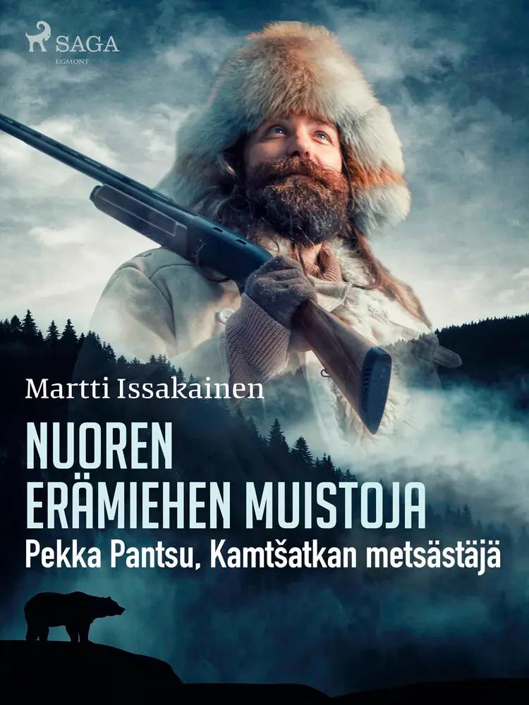 Nuoren erämiehen muistoja: Pekka Pantsu, Kamtšatkan metsästäjä af Martti Issakainen
