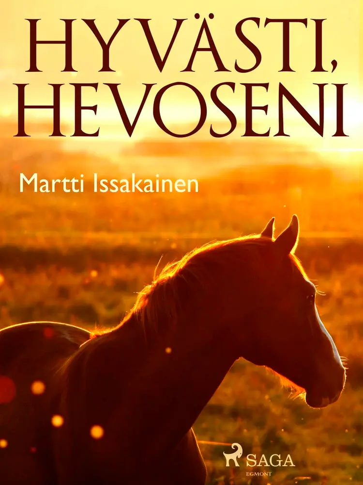 Hyvästi, hevoseni af Martti Issakainen
