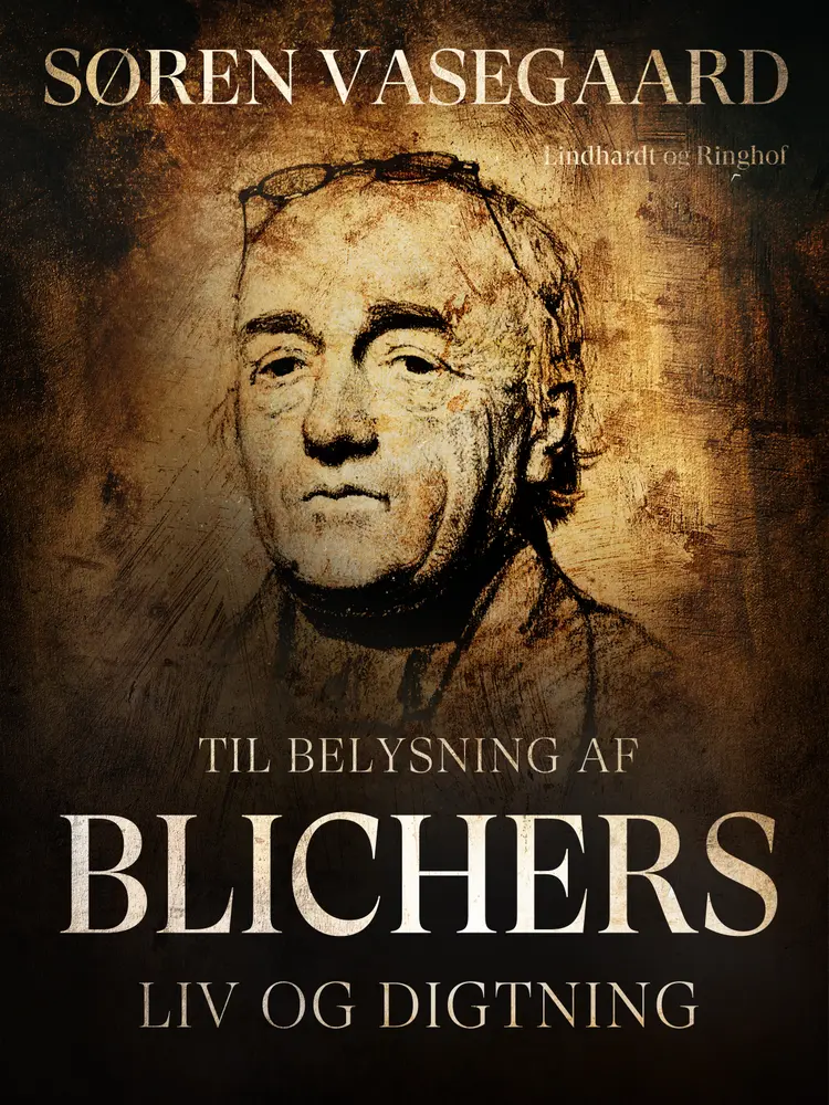 Til belysning af Blichers liv og digtning af Søren Vasegaard