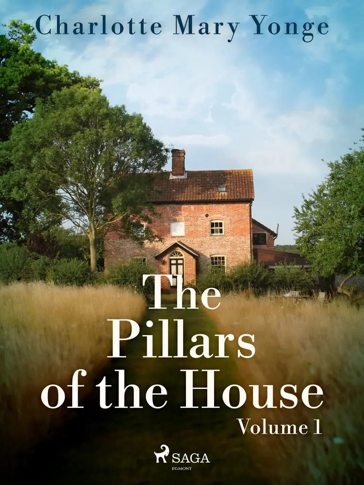 The Pillars of the House Volume 1 af Charlotte Mary Yonge