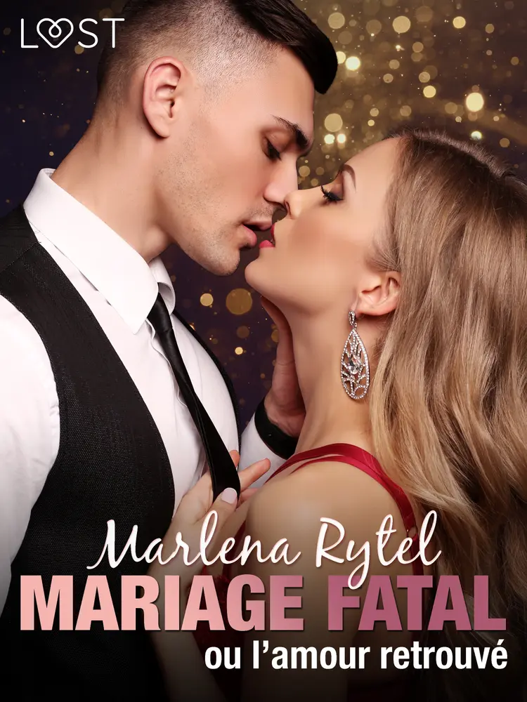 Mariage fatal ou l’amour retrouvé - une nouvelle érotique af Marlena Rytel