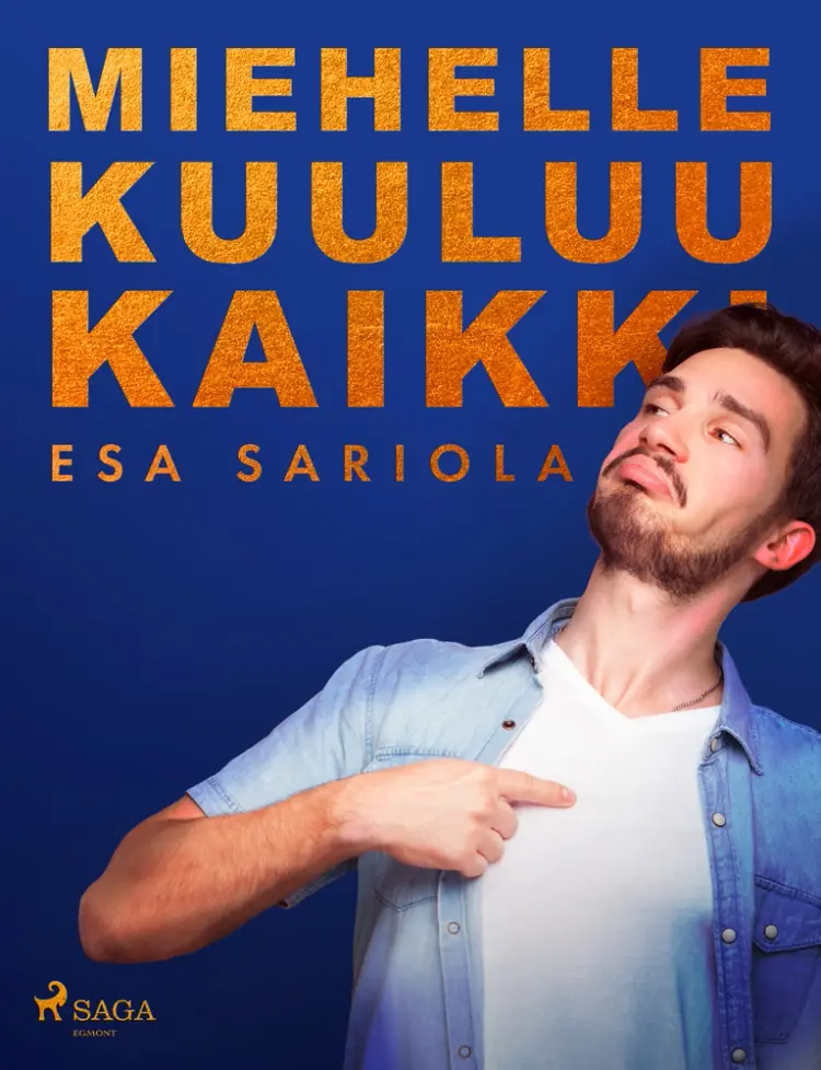 Miehelle kuuluu kaikki af Esa Sariola