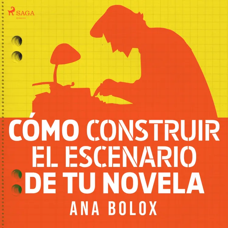 Cómo construir el escenario de tu novela af Ana Bolox
