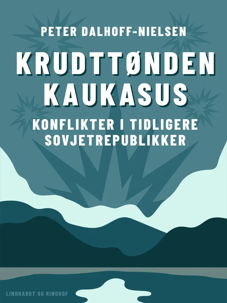 Krudttønden Kaukasus. Konflikter i tidligere sovjetrepublikker af Peter Dalhoff-Nielsen