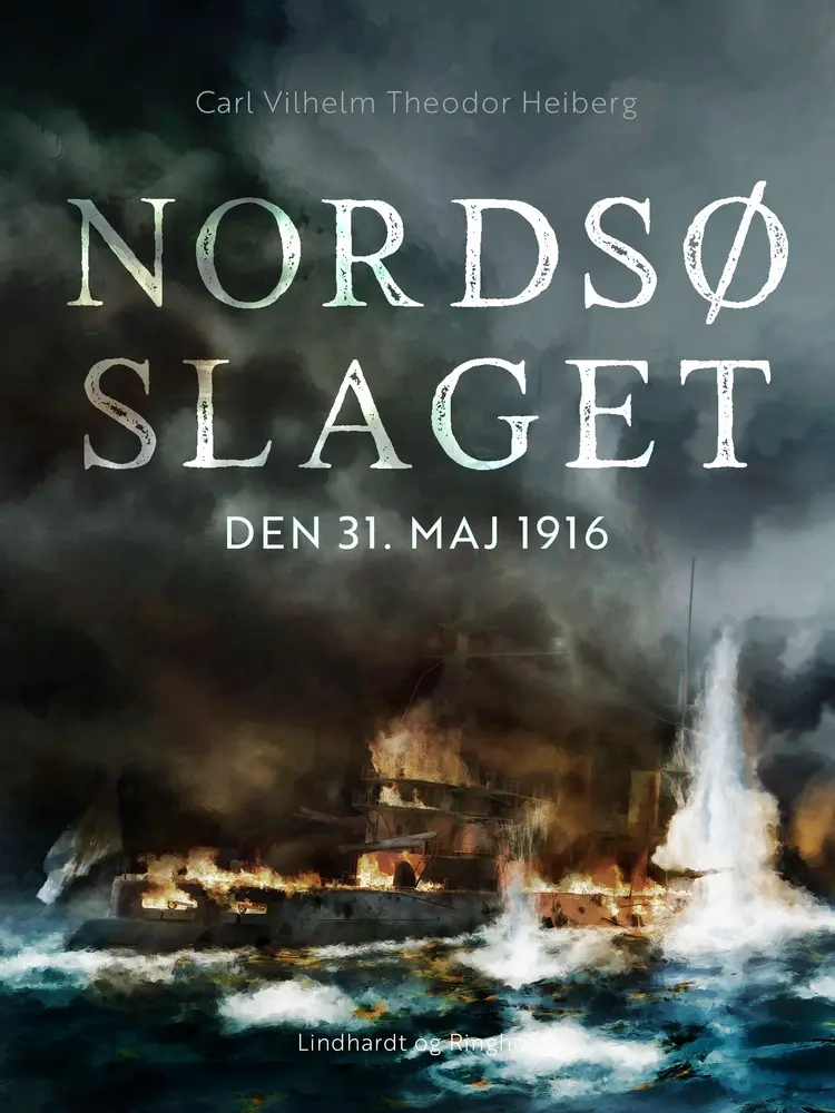 Nordsøslaget den 31. Maj 1916 af Carl Vilhelm Theodor Heiberg