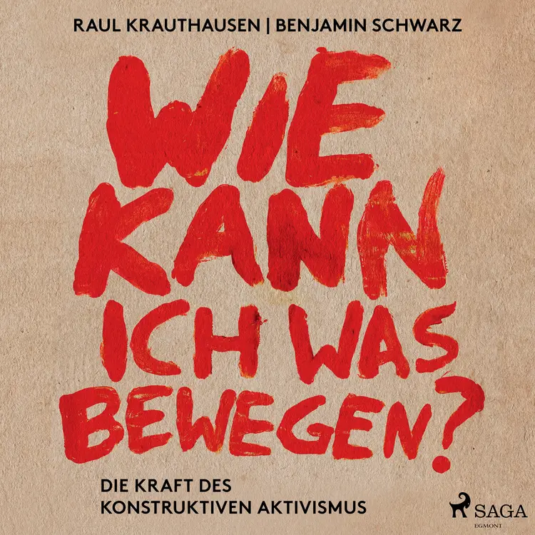 Wie kann ich was bewegen? - Die Kraft des konstruktiven Aktivismus af Raul Aguayo-Krauthausen