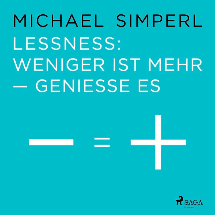Lessness: Weniger ist mehr - genieße es af Michael Simperl