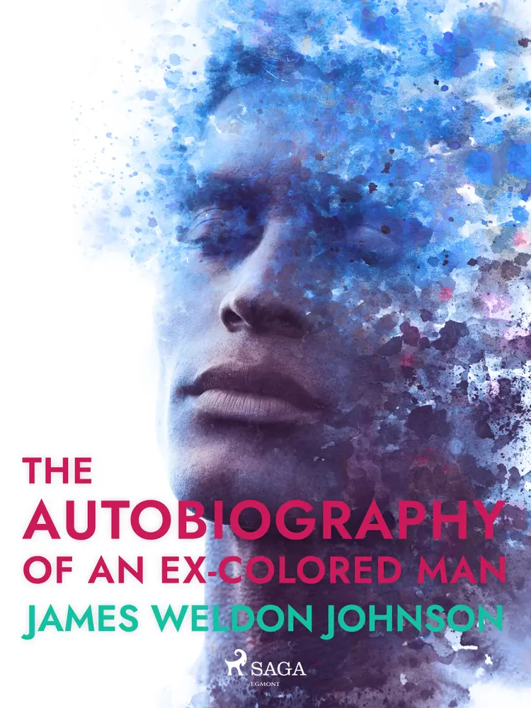 The Autobiography of an Ex-Colored Man af James Weldon Johnson