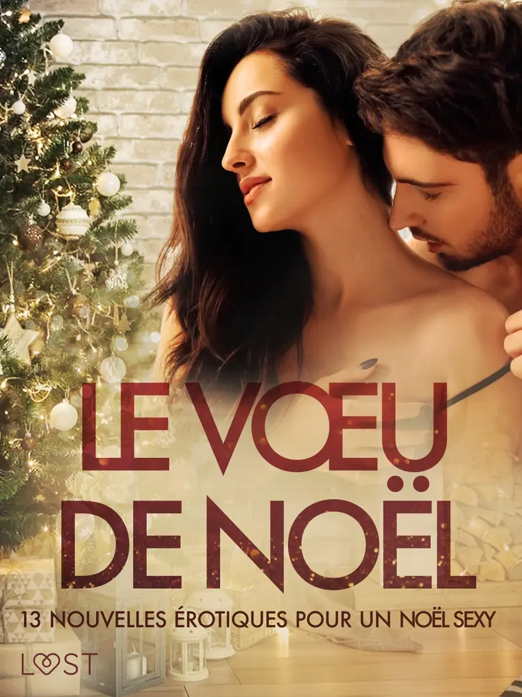 Le Vœu de Noël: 13 nouvelles érotiques pour un Noël sexy af Camille Bech