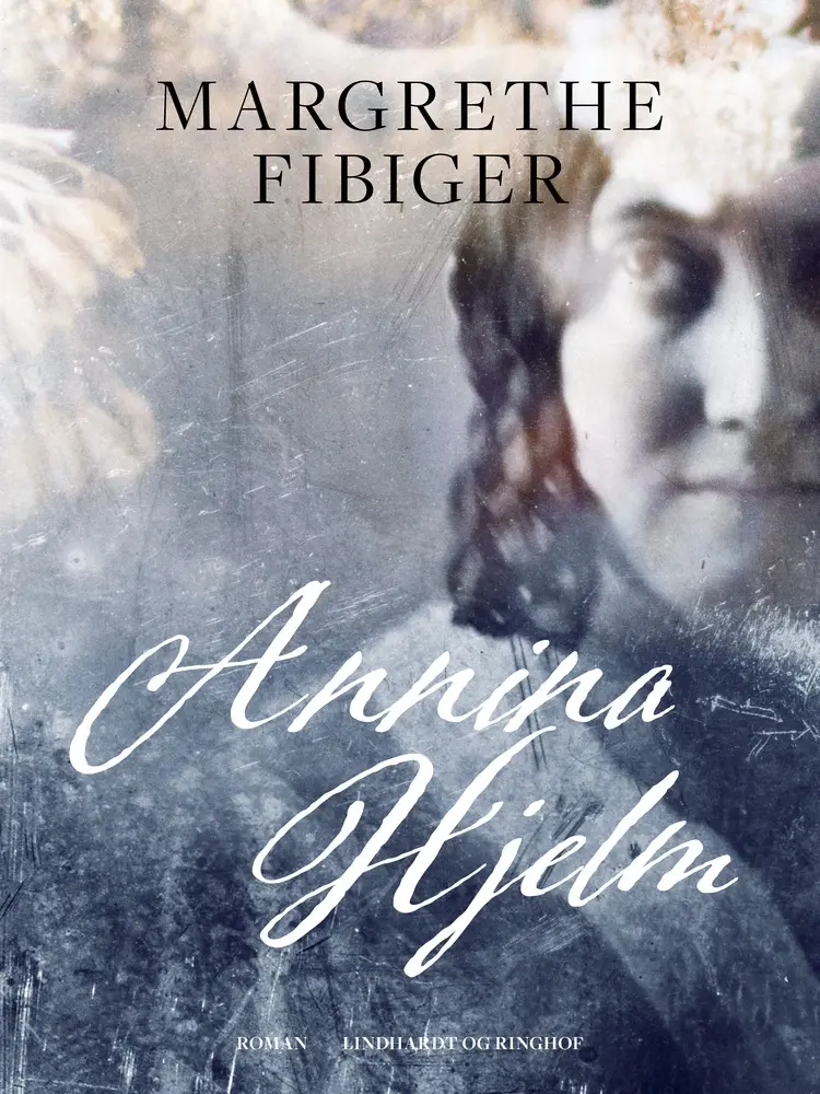 Annina Hjelm. Roman af Margrethe Fibiger