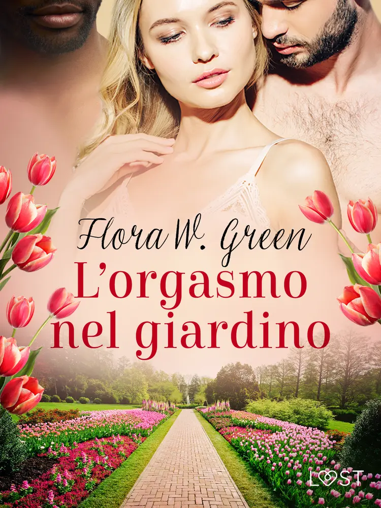 L’orgasmo nel giardino af Flora W. Green