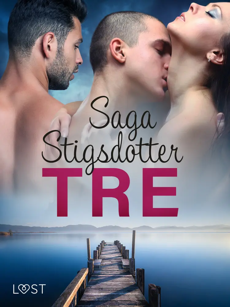 Tre - erotisk novell af Saga Stigsdotter