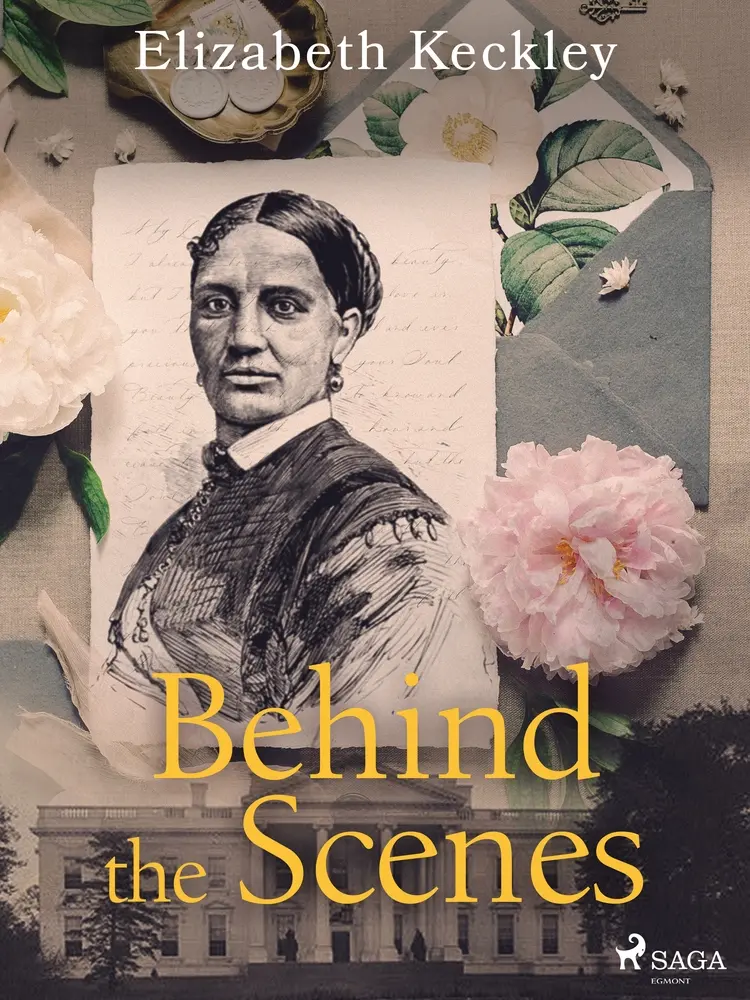 Behind the Scenes af Elizabeth Keckley