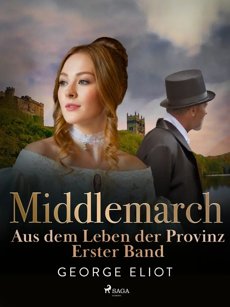 Middlemarch: Aus dem Leben der Provinz - Erster Band af George Eliot