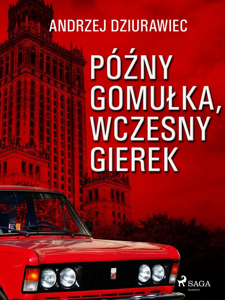 Późny Gomułka, wczesny Gierek af Andrzej Dziurawiec