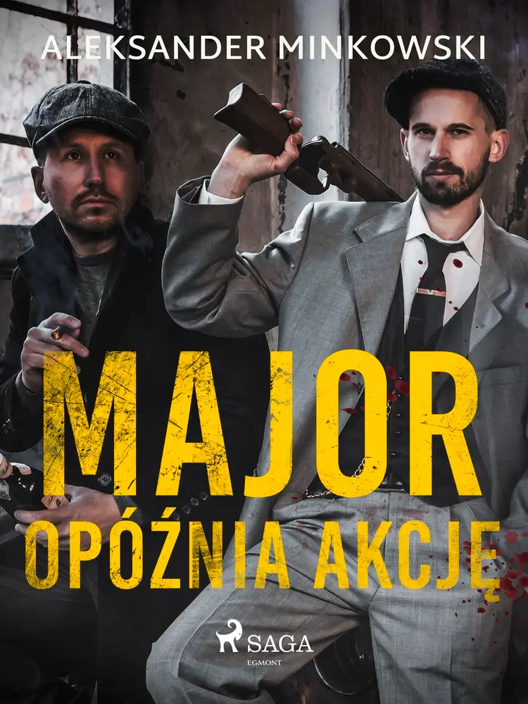 Major opóźnia akcję af Aleksander Minkowski